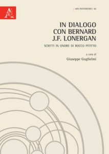 Copertina di 'In dialogo con Bernard J.F. Lonergan. Scritti in onore di Rocco Pititto'