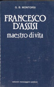Copertina di 'Francesco d'Assisi, maestro di vita. Il messaggio delle fonti francescane'