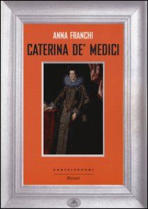 Copertina di 'Caterina de' Medici'
