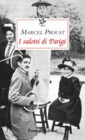 I salotti di Parigi - Proust Marcel