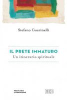 Il prete immaturo - Stefano Guarinelli