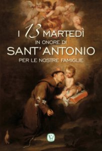 Copertina di 'I 13 marted in onore di Sant'Antonio per le nostre famiglie'