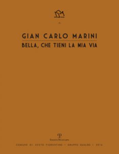 Copertina di 'Gian Carlo Marini. Bella, che tieni la mia vita. Ediz. illustrata'