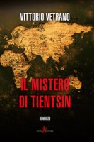 Il mistero di Tientsin - Vetrano Vittorio
