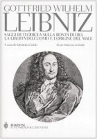 Saggi di teodicea sulla bont di Dio, la libert dell'uomo e l'origine del male. Testo francese a fronte - Leibniz Gottfried W.
