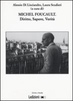 Michel Foucault. Diritto, sapere, verit