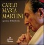 Carlo Maria Martini apostolo della Parola - Martini Carlo M.
