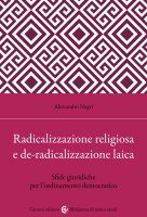 Radicalizzazione religiosa, de-radicalizzazione laica - Alessandro Negri