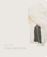 Marco Nizzoli. L'ansia dell'armonia. Catalogo della mostra (Pietrasanta, 1 novembre-1 dicembre 2018). Ediz. italiana e inglese