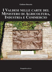 Copertina di 'I valdesi nelle carte del ministero di agricoltura, industria e commercio'