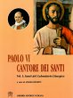 Paolo VI cantore dei santi [vol_1] / Santi del calendario liturgico