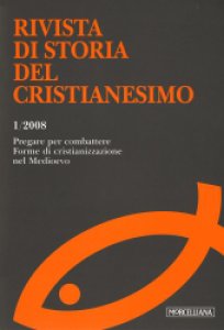 Copertina di 'Rivista di storia del cristianesimo 1/2008. Pregare per combattere. Forme di cristianizzazione nel Medioevo'