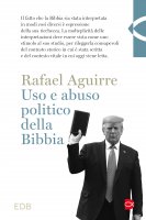 Uso e abuso politico della Bibbia - Rafael Aguirre Monasterio