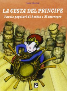 Copertina di 'La cesta del principe. Favole popolari di Serbia e Montenegro'