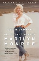 Gli ultimi giorni di Marilyn Monroe - Badman Keith