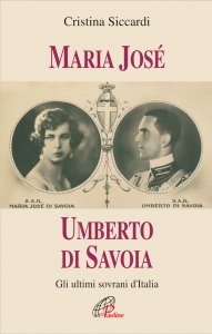 Copertina di 'Maria Jos. Umberto di Savoia. Gli ultimi sovrani d'Italia'