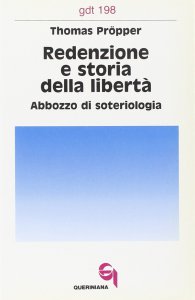 Copertina di 'Redenzione e storia della libertà. Abbozzo di soteriologia (gdt 198)'