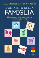 L'alfabeto della famiglia - Paola Libanoro Raineri,  Felice Raineri