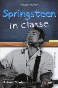 Copertina di 'Springsteen in classe. Spunti didattici a partire dalle canzoni del Boss'
