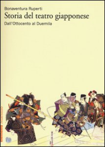Copertina di 'Storia del teatro giapponese. Dall'Ottocento al Duemila'