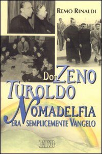 Copertina di 'Don Zeno, Turoldo, Nomadelfia. Era semplicemente vangelo'