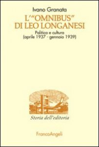Copertina di 'L' Omnibus di Leo Longanesi. Politica e cultura (aprile 1937-gennaio 1939)'