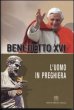 L'uomo in preghiera - Benedetto XVI