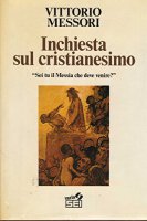 Inchiesta sul cristianesimo - Vittorio Messori