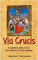 Via crucis. Il cammino della croce con il beato Tito Brandsma - Brandsma Tito