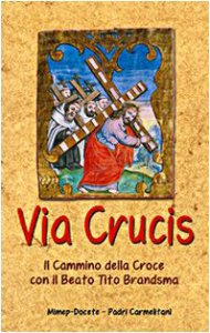 Copertina di 'Via crucis. Il cammino della croce con il beato Tito Brandsma'