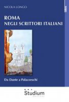 Roma negli scrittori italiani - Nicola Longo