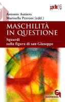 Maschilità in questione - Antonio Autiero, Marinella Perroni (edd.)