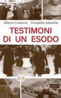 Testimoni di un esodo - Alberto Comuzzi