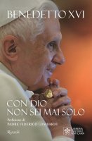 Con Dio non sei mai solo - Benedetto XVI (Joseph Ratzinger)