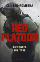 Red Platoon. Un'epopea militare - Romesha Clinton