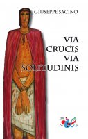 Via Crucis - Via Solitudinis - Giuseppe Sacino