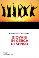 Giovani in cerca di senso - Alessandro Castegnaro