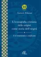 L'iconografia cristiana delle origini come storia dell'esegesi - Gabriele Pelizzari