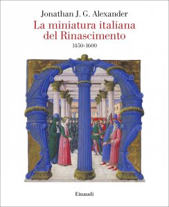 Copertina di 'La miniatura italiana del Rinascimento 1450-1600'