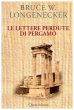 Le lettere perdute di Pergamo. Una storia dal mondo del Nuovo Testamento - Longenecker Bruce W.