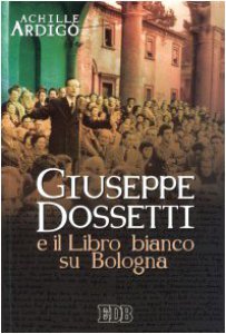 Copertina di 'Giuseppe Dossetti e il Libro bianco su Bologna'