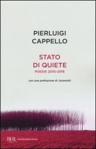 Copertina di 'Stato di quiete. Poesie 2010-2016'