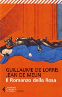 Il Romanzo della Rosa - Guillaume de Lorris, Jean de Meun