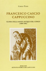 Copertina di 'Francesco Cascio cappuccino. Gloria della Missio antiqua del Congo (1600-1682)'