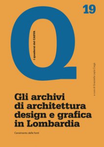 Copertina di 'Gli archivi di architettura design e grafica in Lombardia. Censimento delle fonti'