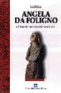 Copertina di 'Angela da Foligno e l'Umbria mistica del secolo XIII'