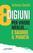 8 digiuni per vivere meglio... e salvare il pianeta - Antonio Gentili
