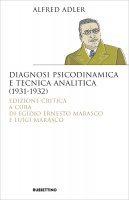 Diagnosi psicodinamica e tecnica analitica adleriana. - Alfred Adler