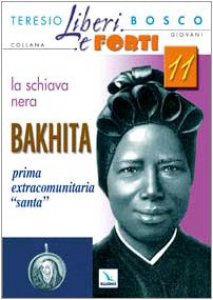 Copertina di 'La schiava nera Bakhita. Prima extracomunitaria Santa'
