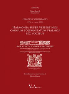 Copertina di 'Orazio Colombano (1554 ca.-post 1595). Harmonia super vespertinos omnium solemnitatum psalmos sex vocibus'